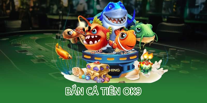 Bắn cá Tiên OK9 – Game kinh điển đổi thưởng hot nhất 2025 5 bắn cá tiên ok9